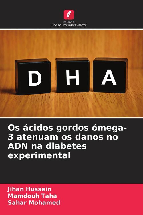 Produktbild: Os &aacute;cidos gordos &oacute;mega-3 atenuam os danos no ADN na diabetes experimental