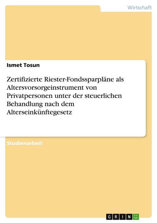 Produktbild: Zertifizierte Riester-Fondssparpl&auml;ne als Altersvorsorgeinstrument von Privatpersonen unter der steuerlichen Behandlung nach dem Alterseink&uuml;nftegesetz