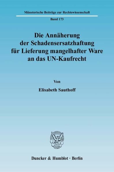 Produktbild: Die Ann&auml;herung der Schadensersatzhaftung f&uuml;r Lieferung mangelhafter Ware an das UN-Kaufrecht.