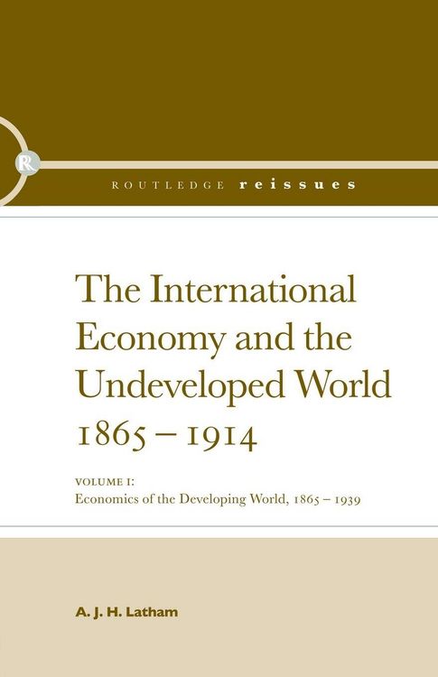 Produktbild: The International Economy and the Undeveloped World 1865-1914