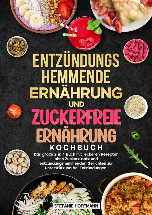 Produktbild: Entz&uuml;ndungshemmende Ern&auml;hrung und Zuckerfreie Ern&auml;hrung Kochbuch