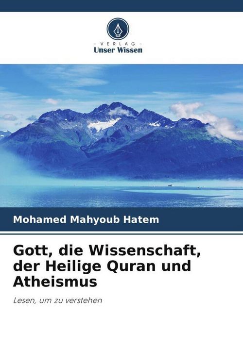 Produktbild: Gott, die Wissenschaft, der Heilige Quran und Atheismus