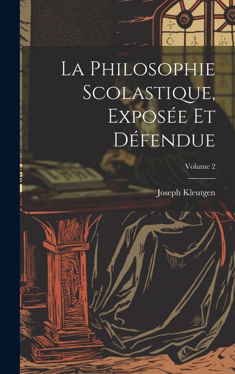 Produktbild: La Philosophie Scolastique, Expos&eacute;e Et D&eacute;fendue; Volume 2