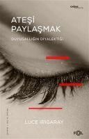 Produktbild: Atesi Paylasmak -Duyusalligin Diyalektigi