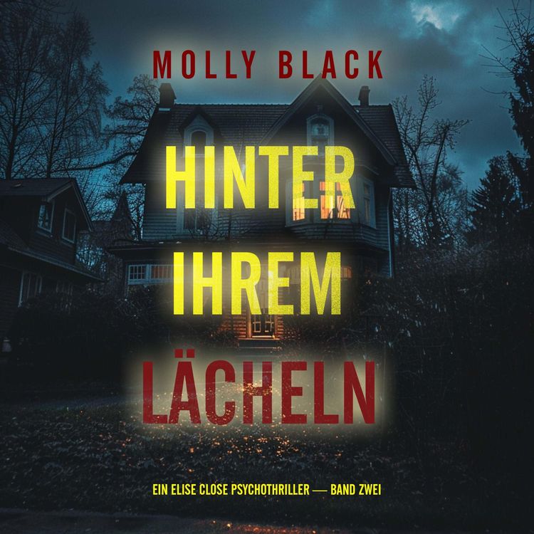 Produktbild: Hinter Ihrem L&auml;cheln (Ein Elise Close Psychothriller &mdash; Band Zwei) Ein packender Psychothriller voller unerwarteter Wendungen