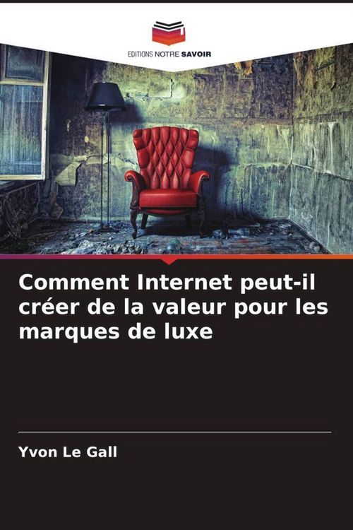 Produktbild: Comment Internet peut-il cr&eacute;er de la valeur pour les marques de luxe