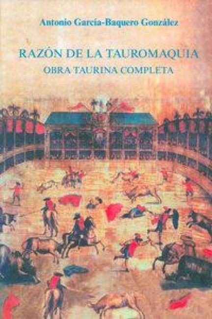 Produktbild: Raz&oacute;n de la tauromaquia : obra taurina completa