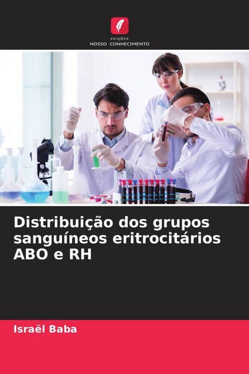 Produktbild: Distribui&ccedil;&atilde;o dos grupos sangu&iacute;neos eritrocit&aacute;rios ABO e RH