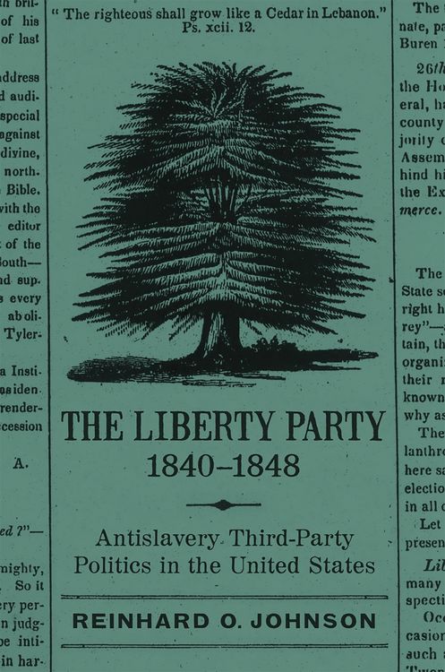 Produktbild: Johnson, R: Liberty Party, 1840-1848