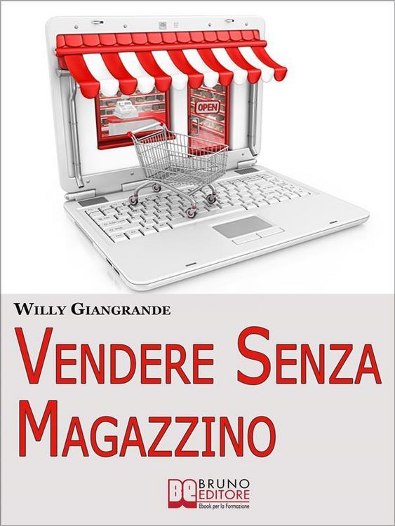 Produktbild: Vendere Senza Magazzino. Come Creare un'Impresa in Dropshipping e Diventare un Vero Imprenditore Senza Investimenti. (Ebook Italiano - Anteprima Grati
