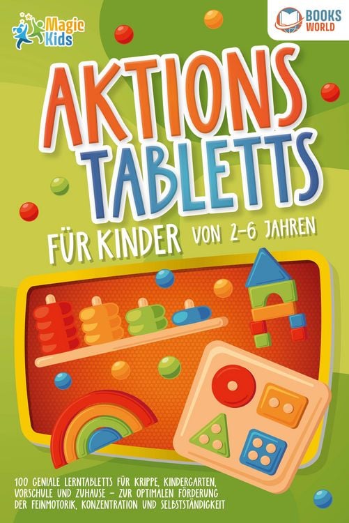 Produktbild: Aktionstabletts f&uuml;r Kinder von 2 - 6 Jahren: 100 geniale Lerntabletts f&uuml;r Krippe, Kindergarten, Vorschule und Zuhause - zur optimalen F&ouml;rderung der Fe