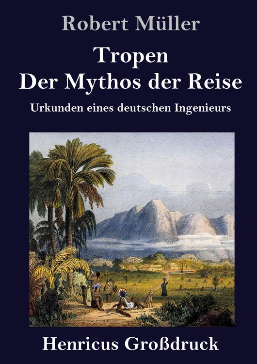 Produktbild: Tropen. Der Mythos der Reise (Gro&szlig;druck)