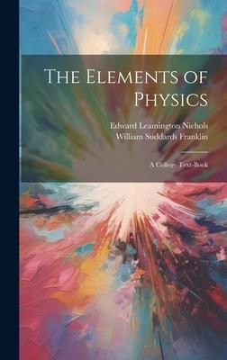 Produktbild: The Elements of Physics: A College Text-Book