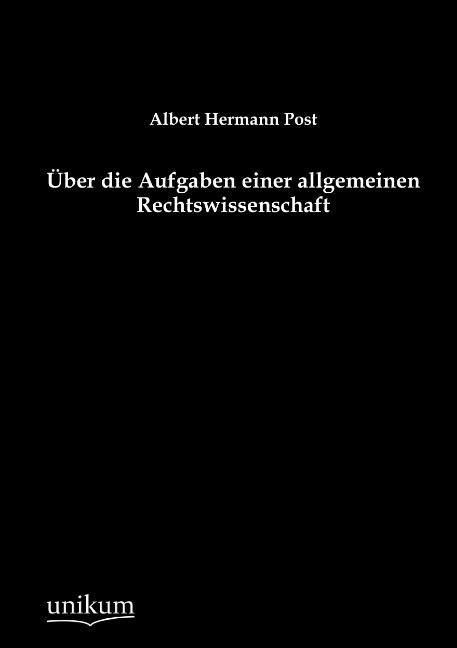 Produktbild: Post, A: &Uuml;ber die Aufgaben einer allgemeinen Rechtswissensch
