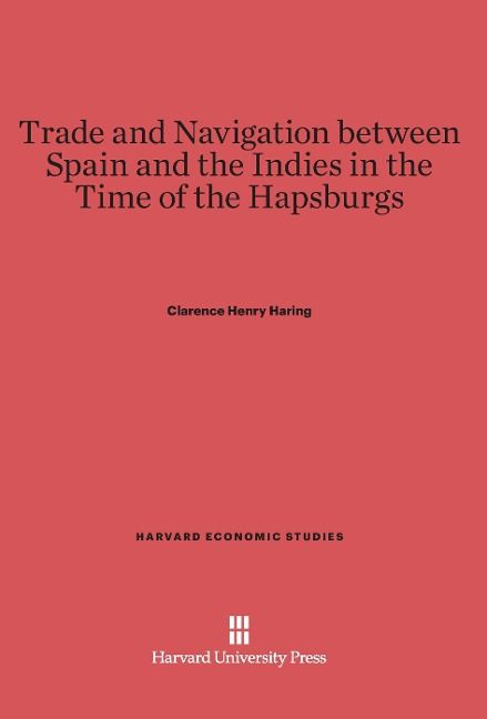 Produktbild: Trade and Navigation between Spain and the Indies in the Time of the Hapsburgs
