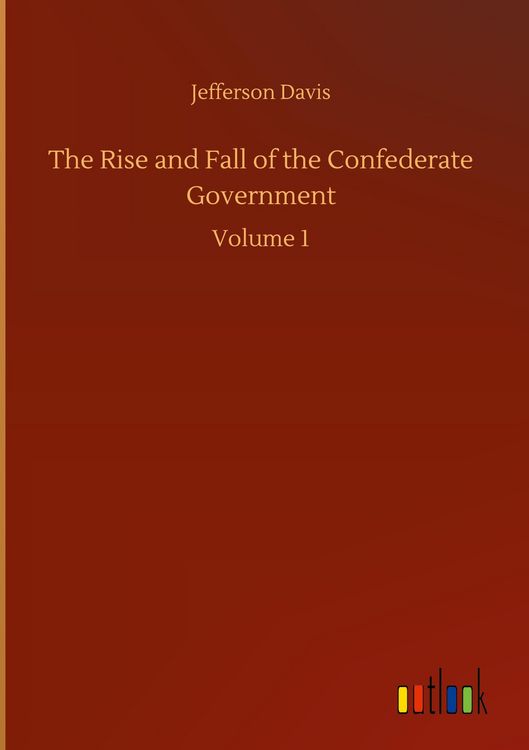 Produktbild: The Rise and Fall of the Confederate Government