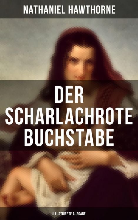Produktbild: Der scharlachrote Buchstabe (Illustrierte Ausgabe)
