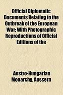 Produktbild: Official Diplomatic Documents Relating to the Outbreak of the European War; With Photographic Reproductions of Official Editions of the