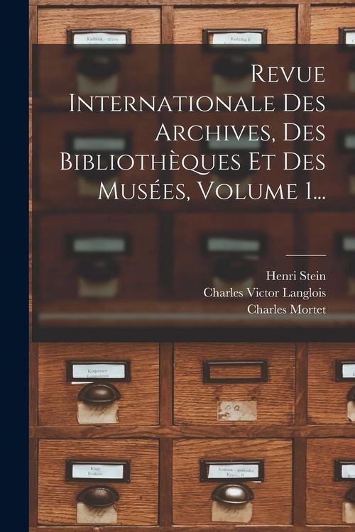 Produktbild: Revue Internationale Des Archives, Des Biblioth&egrave;ques Et Des Mus&eacute;es, Volume 1...