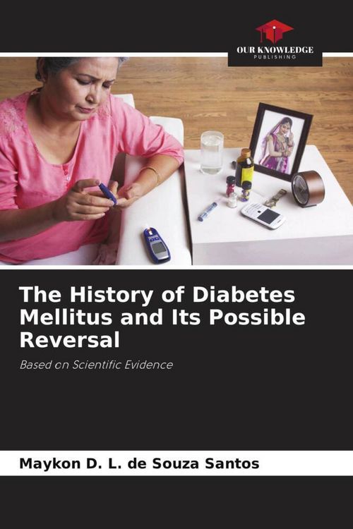 Produktbild: The History of Diabetes Mellitus and Its Possible Reversal