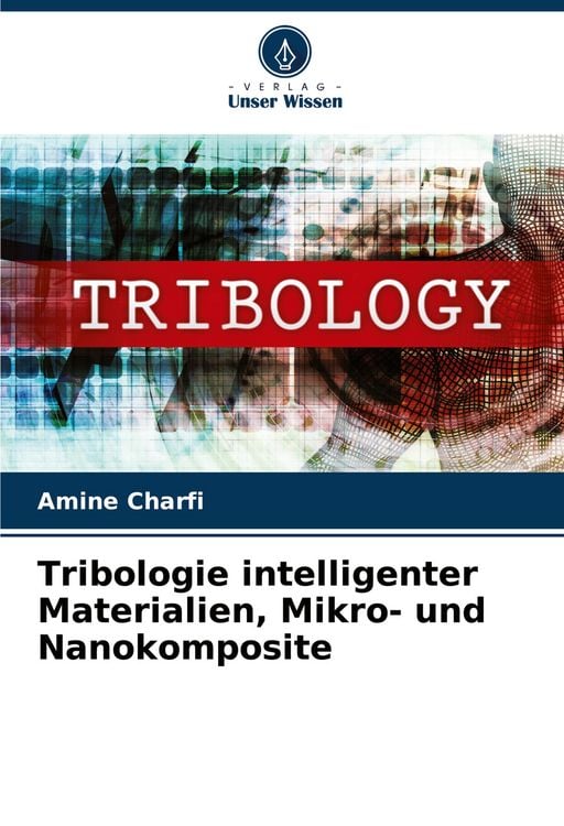 Produktbild: Tribologie intelligenter Materialien, Mikro- und Nanokomposite