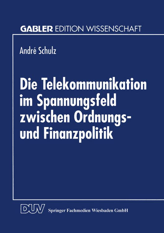 Produktbild: Die Telekommunikation im Spannungsfeld zwischen Ordnungs- und Finanzpolitik