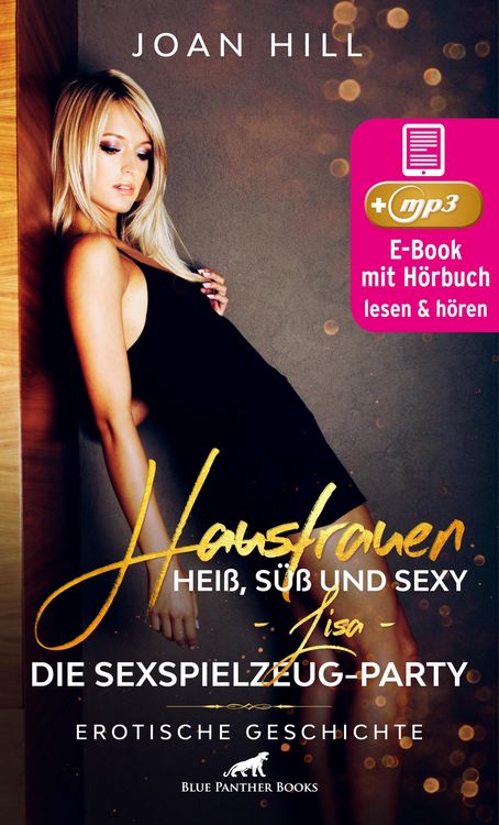 Produktbild: Hausfrauen: Hei&szlig;, s&uuml;&szlig; & sexy - die Sexspielzeug-Party | Erotik Audio Story | Erotisches H&ouml;rbuch