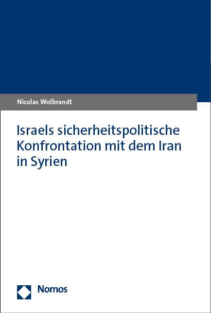 Produktbild: Israels sicherheitspolitische Konfrontation mit dem Iran in Syrien
