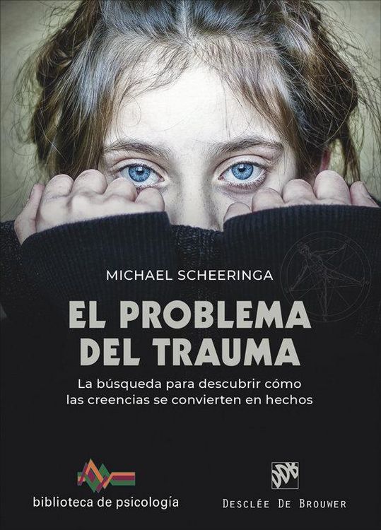 Produktbild: El problema del trauma. La b&uacute;squeda para descubrir c&oacute;mo las creencias se convierten en hechos