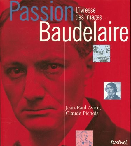 Produktbild: Passion Baudelaire : l'ivresse des images