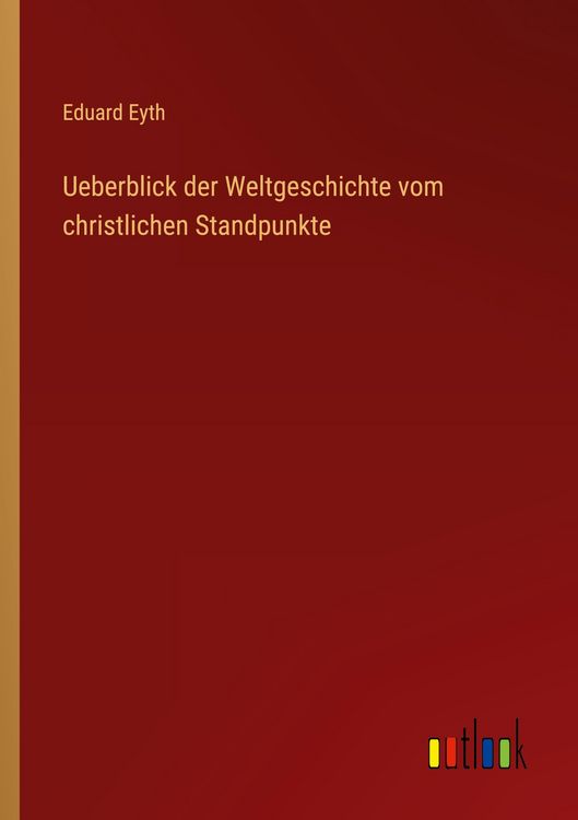 Produktbild: Ueberblick der Weltgeschichte vom christlichen Standpunkte