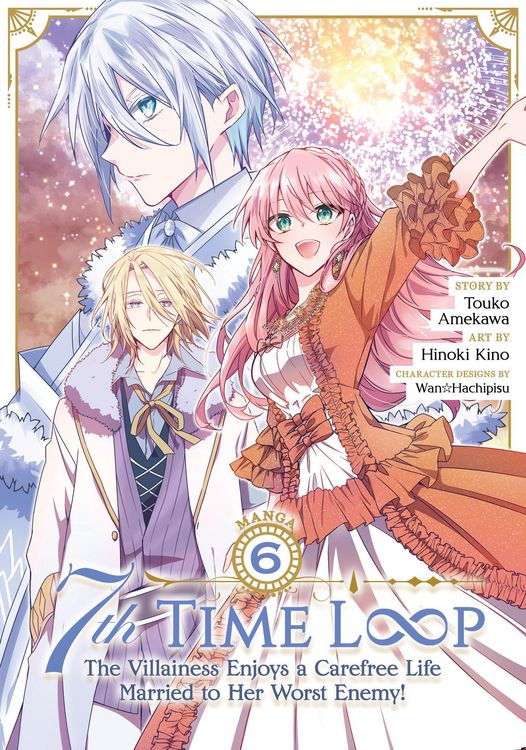 Produktbild: 7th Time Loop: The Villainess Enjoys a Carefree Life Married to Her Worst Enemy! (Manga) Vol. 6