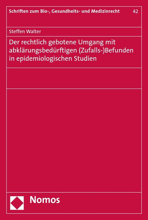 Produktbild: Der rechtlich gebotene Umgang mit abkl&auml;rungsbed&uuml;rftigen (Zufalls-)Befunden in epidemiologischen Studien