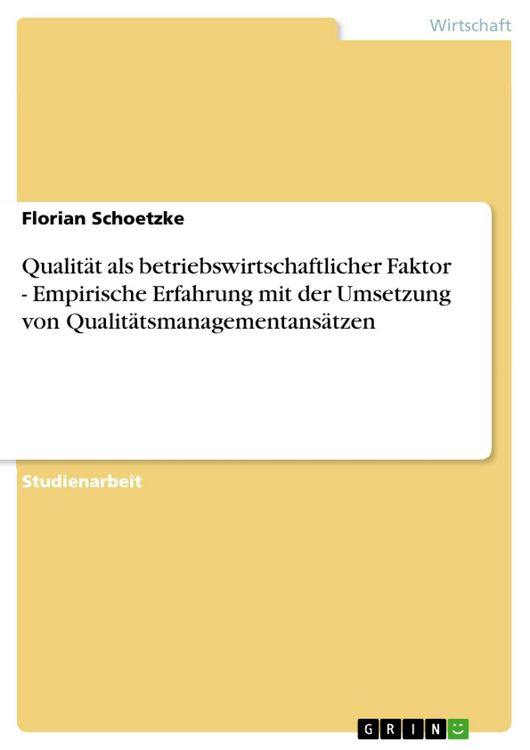 Produktbild: Qualit&auml;t als betriebswirtschaftlicher Faktor - Empirische Erfahrung mit der Umsetzung von Qualit&auml;tsmanagementans&auml;tzen