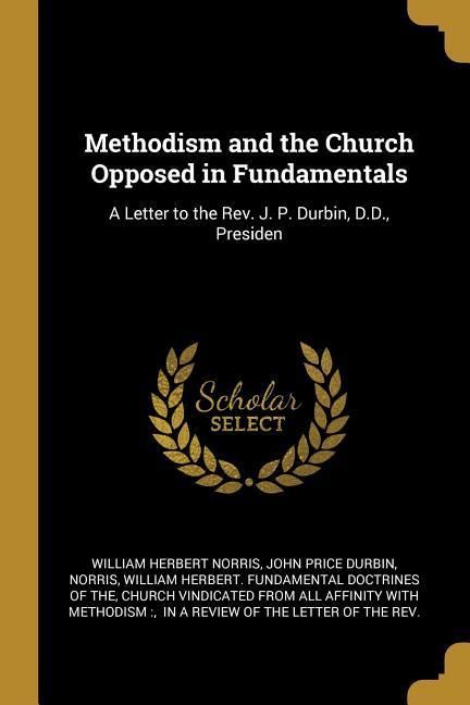 Produktbild: Methodism and the Church Opposed in Fundamentals