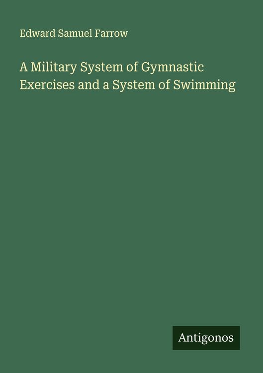 Produktbild: A Military System of Gymnastic Exercises and a System of Swimming