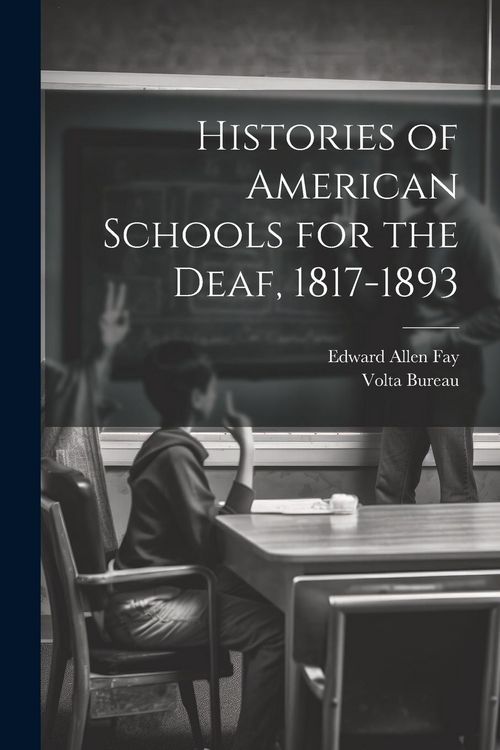 Produktbild: Histories of American Schools for the Deaf, 1817-1893
