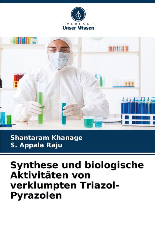 Produktbild: Synthese und biologische Aktivit&auml;ten von verklumpten Triazol-Pyrazolen