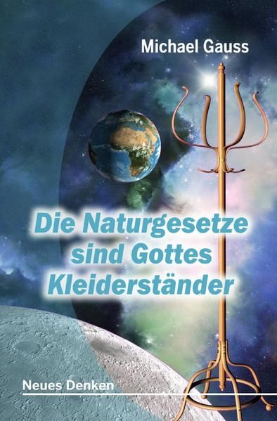 Produktbild: Gottes Garderobenzimmer / Die Naturgesetze sind Gottes Kleiderst&auml;nder
