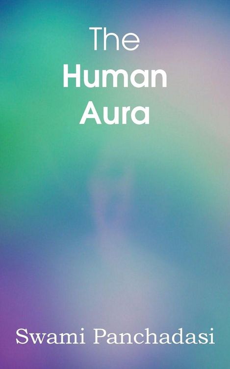 Produktbild: The Human Aura, Astral Colors and Thought Forms
