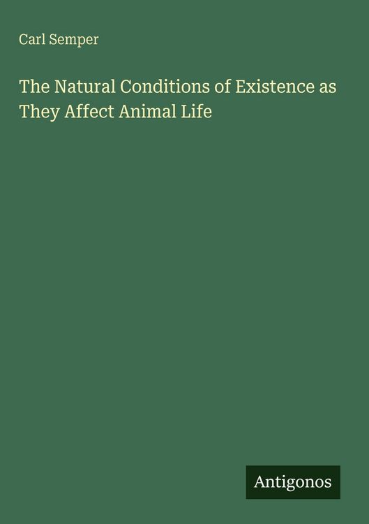 Produktbild: The Natural Conditions of Existence as They Affect Animal Life