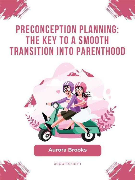 Produktbild: Preconception Planning- The Key to a Smooth Transition into Parenthood