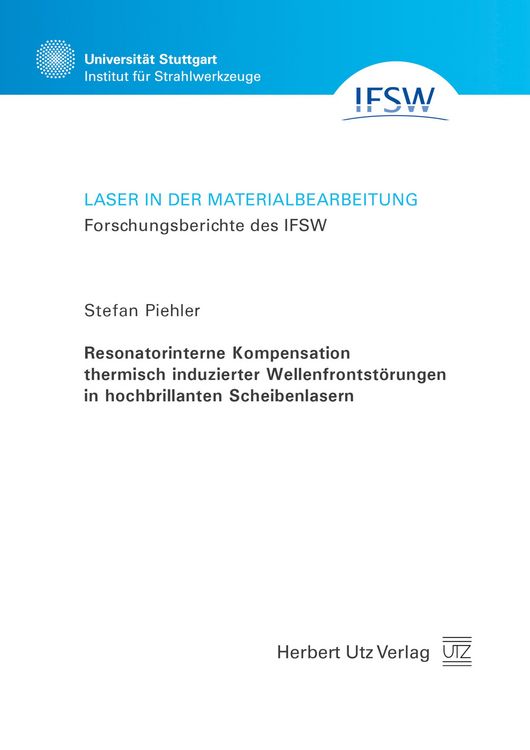 Produktbild: Resonatorinterne Kompensation thermisch induzierter Wellenfrontstörungen in hochbrillanten Scheibenlasern