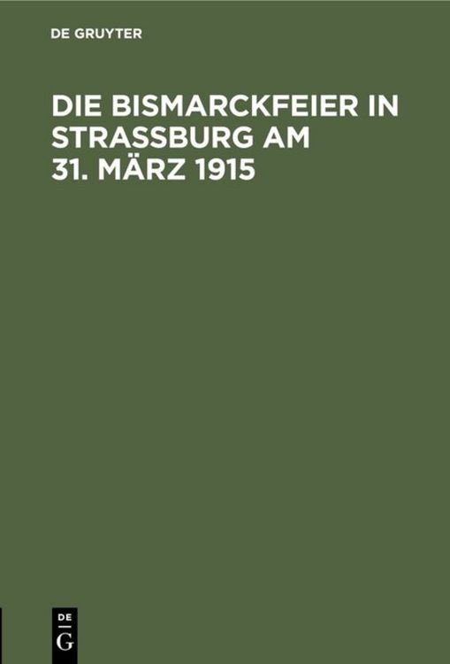 Produktbild: Die Bismarckfeier in Stra&szlig;burg am 31. M&auml;rz 1915