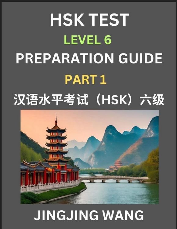 Produktbild: HSK Test Level 6 Course Preparation Guide (Part 1)- A Beginner's Course Study Material to Self-learn Mandarin Chinese Characters, Words, Example Sentences, Vocabulary, Essays and Stories to Pass Hanyu Shuiping Kaoshi, Easy Lessons, Books for HSK All Level