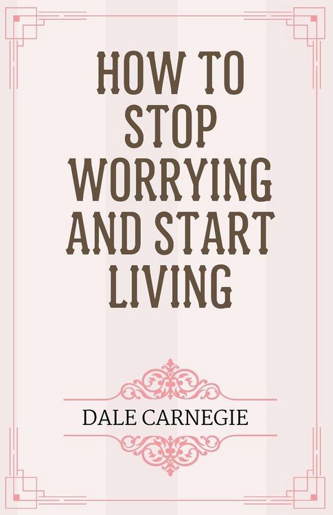 Produktbild: How to Stop Worrying and Start Living