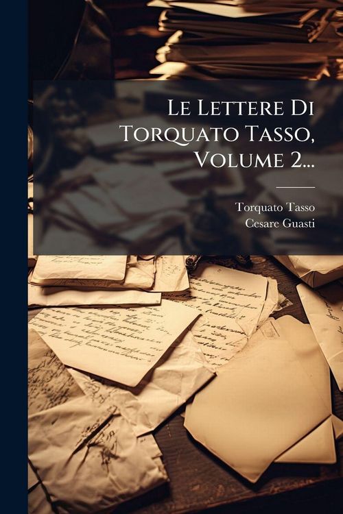 Produktbild: Le Lettere Di Torquato Tasso, Volume 2...