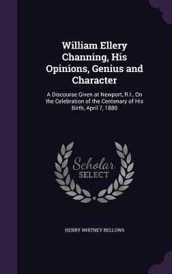 Produktbild: William Ellery Channing, His Opinions, Genius and Character