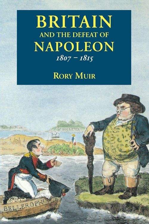 Produktbild: Britain and the Defeat of Napoleon, 1807-1815