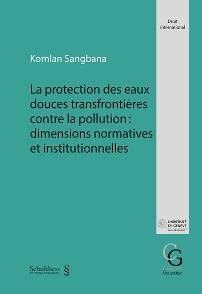 Produktbild: La protection des eaux douces transfronti&egrave;res contre la pollution : dimensions normatives et institutionnelles